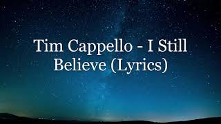 Tim Cappello  I Still Believe Lyrics HD [upl. by Boyt704]