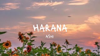 Ashi  Harana LYRICS [upl. by Eeleak]