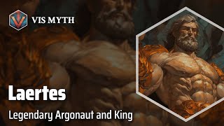 Laertes The King of Ithaca  Greek Mythology Story｜VISMYTH [upl. by Mount]