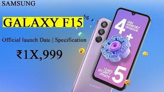 SAMSUNG Galaxy F15 Official Launch Date  Specs  Price  All Details  45 Years Updates [upl. by Annaynek]