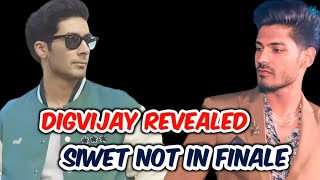 Digvijay Revealed Siwet Not In Finale With Proof  Digvijay Video Clips Leaked  Siwet  Digvijay [upl. by Irahc3]