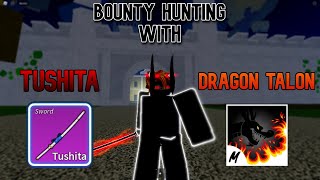 Bounty Hunting With Tushita And Dragon Talon  Blox Fruits [upl. by Ahnavas]