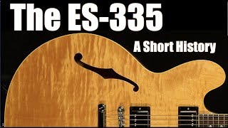 The Gibson ES335 A Short History [upl. by Anahs]