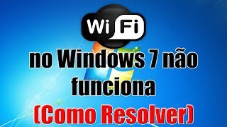 WIFI no Windows 7 não funciona Como Resolver [upl. by Rose]