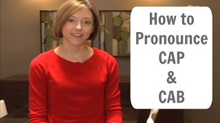 How to SAY CAP and CAB  American English Pronunciation Lesson [upl. by Ymiaj73]