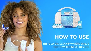 How to use the GLO Brilliant™ White Smile Teeth Whitening Device [upl. by Corwun]