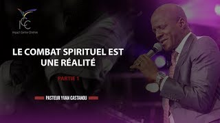 Pasteur Yvan Castanou  Le combat spirituel est une réalité  Partie 1 [upl. by Nedla97]