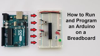 How to run an Arduino ATmega328P on a Breadboard and How to Program it using a USB to Serial Adapter [upl. by Brock]