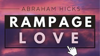 Abraham Hicks  RAMPAGE Let Love In With Music [upl. by Nnylahs]