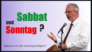 Sabbat und Sonntag  Müssen wir den Sonntag heiligen [upl. by Pet]