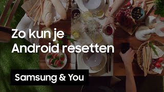 Telefoon resetten Hoe kan je je Androidtoestel resetten  Samsung amp You [upl. by Magner]