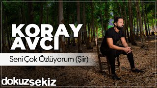 Koray Avcı  Seni Çok Özlüyorum Şiir Official Audio [upl. by Caddaric614]