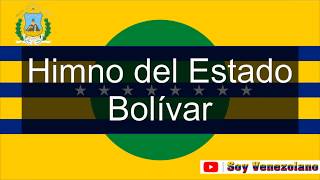 Himno del Estado Bolívar Venezuela  Soy Venezolano [upl. by Townsend]