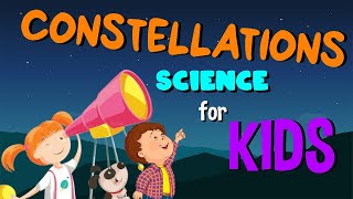 Constellations  Science for Kids [upl. by Drarreg]