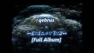 qebrus ⊶⊑∷⌊∴⊹∵⌉∷⊒⊷ Full Album [upl. by Sabine135]