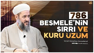 786 Besmelenin Sırrı ve Kuru Üzüm  İsmail Hünerlice Hocaefendi [upl. by Ettelra]