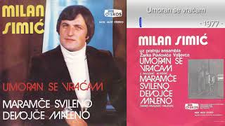 Milan Simic  Umoran se vracam  Audio 1977 [upl. by Baskett]