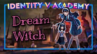 Dream Witch  Hunter’s Guide  Identity V Academy  Top 1 DW [upl. by Nekal]