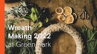 Green Park  Wreath Making 2022 [upl. by Ecienal889]