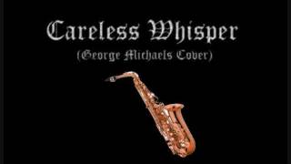 Careless Whisper Saxophone Version [upl. by Maurine777]