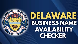 How To Check For Business Name Availability In Delaware [upl. by Assilym95]