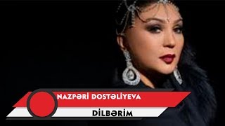 Nazpəri Dostəliyeva — Dilbərim Rəsmi Audio [upl. by Llebanna]