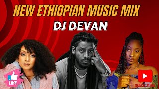 New Hot Ethiopian music mix 2024 Dj Devan ft Nhatty Man  Hewan Gebrewold  Rophnan [upl. by Yetti601]