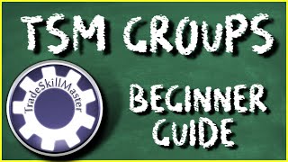 Trade Skill Master Groups Beginners Guide  Shadowlands TSM 41 [upl. by Auqinehs]