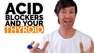 How Acid Blockers HARM Your Thyroid [upl. by Audun]