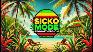 Sicko Mode  Reggae Version [upl. by Ennelram]