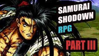 SAMURAI SHODOWN RPG In English Livestream  Part 3 [upl. by Aehcsrop]