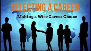 How to Choose a Career  Choosing a Career [upl. by Zendah511]