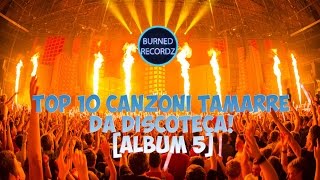 Top 10 canzoni tamarre da discoteca Album 5 [upl. by Cired517]