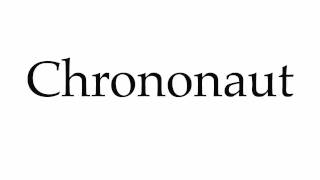 How to Pronounce Chrononaut [upl. by Yeca]