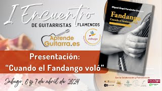 Cuando el Fandango voló de Miguel Ángel Fernández Borrero I Encuentro de Guitarristas Flamencos [upl. by Eudo]