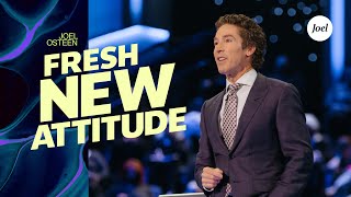 A Fresh New Attitude  Joel Osteen [upl. by Ahsehat]