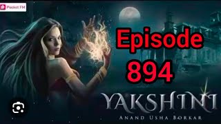 Yakshini episode 894 yakshini today episode pocketFMstory horrorstory yakshini [upl. by Mcclain]