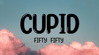 FIFTY FIFTY  Cupid Twin Version Lyrics [upl. by Oiramad]