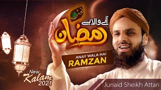 Anay Wala Hai Ramzan  New Ramadan Special Naat 2021  Junaid Sheikh Attari  Naat Production [upl. by Flo]