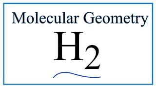 H2 Hydrogen Gas Molecular Geometry Bond Angles amp Electron Geometry [upl. by Ymrej]