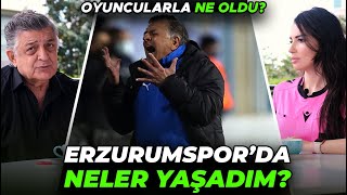 Erzurumsporda Neler Yaşadım [upl. by Ennaej]