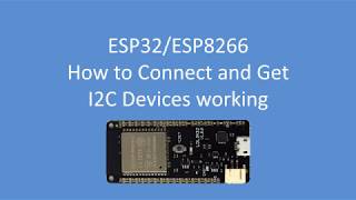 Tech Note 063  ESP32  ESP8266 How to Connect and Get I2C Devices Working [upl. by Aleacin208]