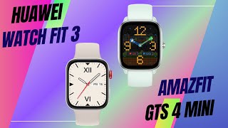 Amazfit GTS 4 Mini vs Huawei Watch Fit 3 [upl. by Aurie]