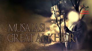 Musa Moses AS Part 7  The Story Of AlKhidr [upl. by Leoline]