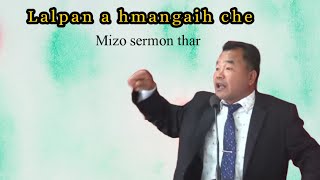 Mizo sermon thar ngaihnawm bawk si LALPAN A HMANGAIH CHE  Evan Ṭuansanga [upl. by Caras]