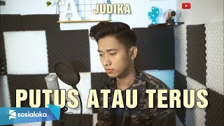 PUTUS ATAU TERUS  JUDIKA COVER ARVIAN DWI [upl. by Aspia456]