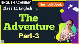 The Adventure Class 11 English Hornbill Book Chapter 7 Part 3 Explanation [upl. by Nauaj]