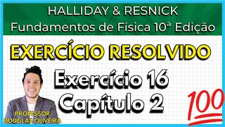 1602 Exercício Resolvido  Halliday Exercício 16 Capítulo 2 [upl. by Edik]