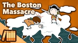 The Boston Massacre  Snow and Gunpowder  Extra History [upl. by Farkas]