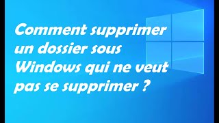 Comment supprimer un dossier qui ne veut pas se supprimer [upl. by Ailehc]